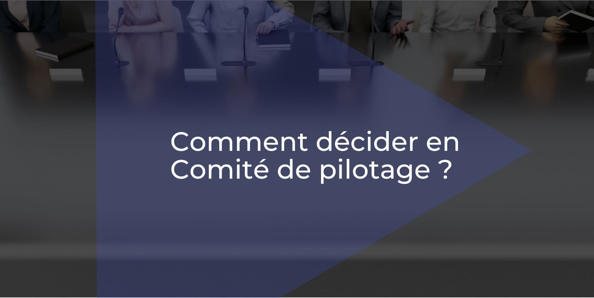 Comment décider en Copil ?