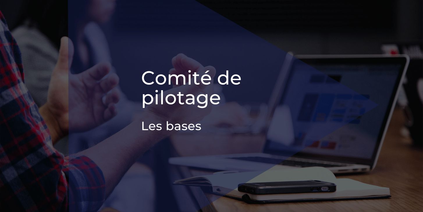 Copil projet : le guide du comité de pilotage