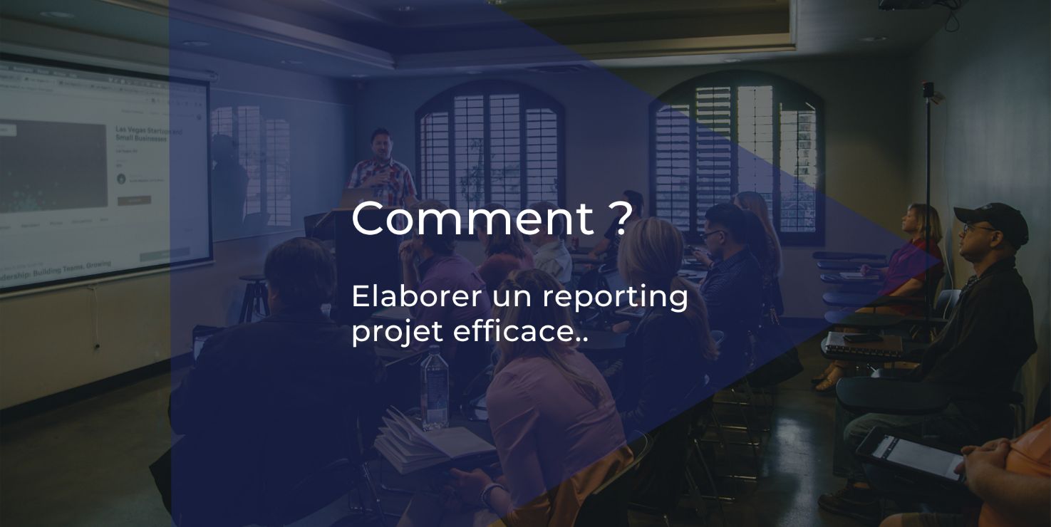 Comment élaborer un reporting projet efficace ?