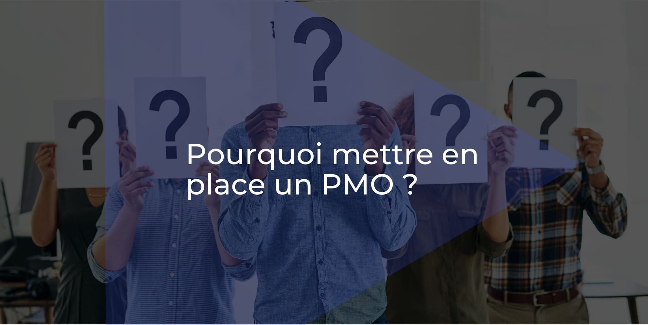 Pourquoi mettre en place un PMO ?