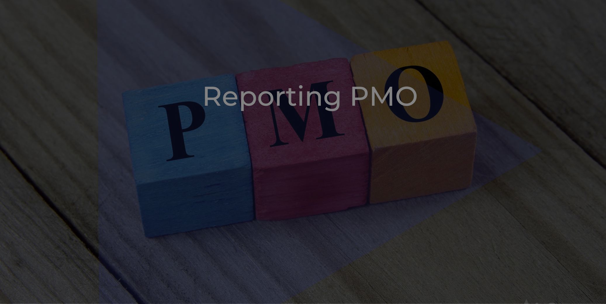 All you need to know about PMO reporting