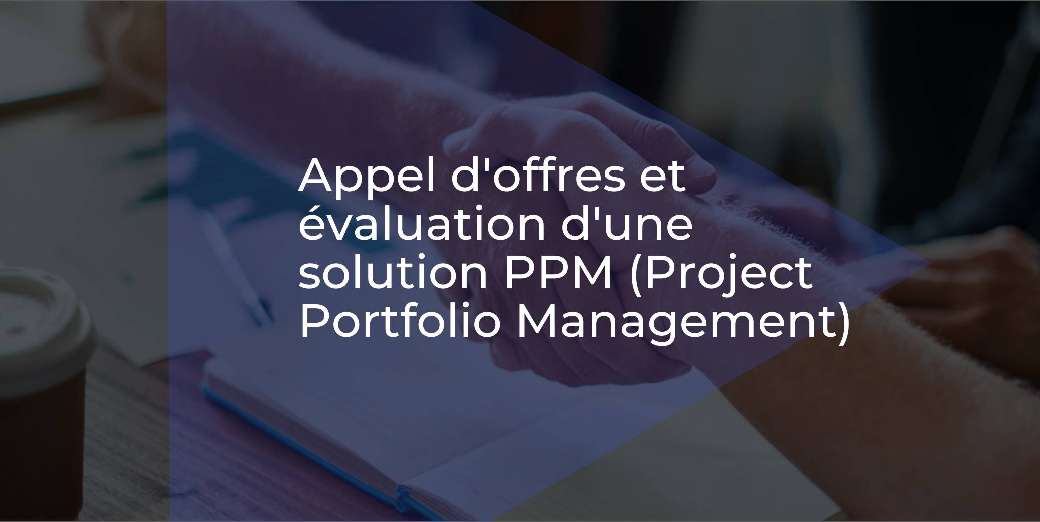 Appel d'offres et évaluation d'une solution PPM