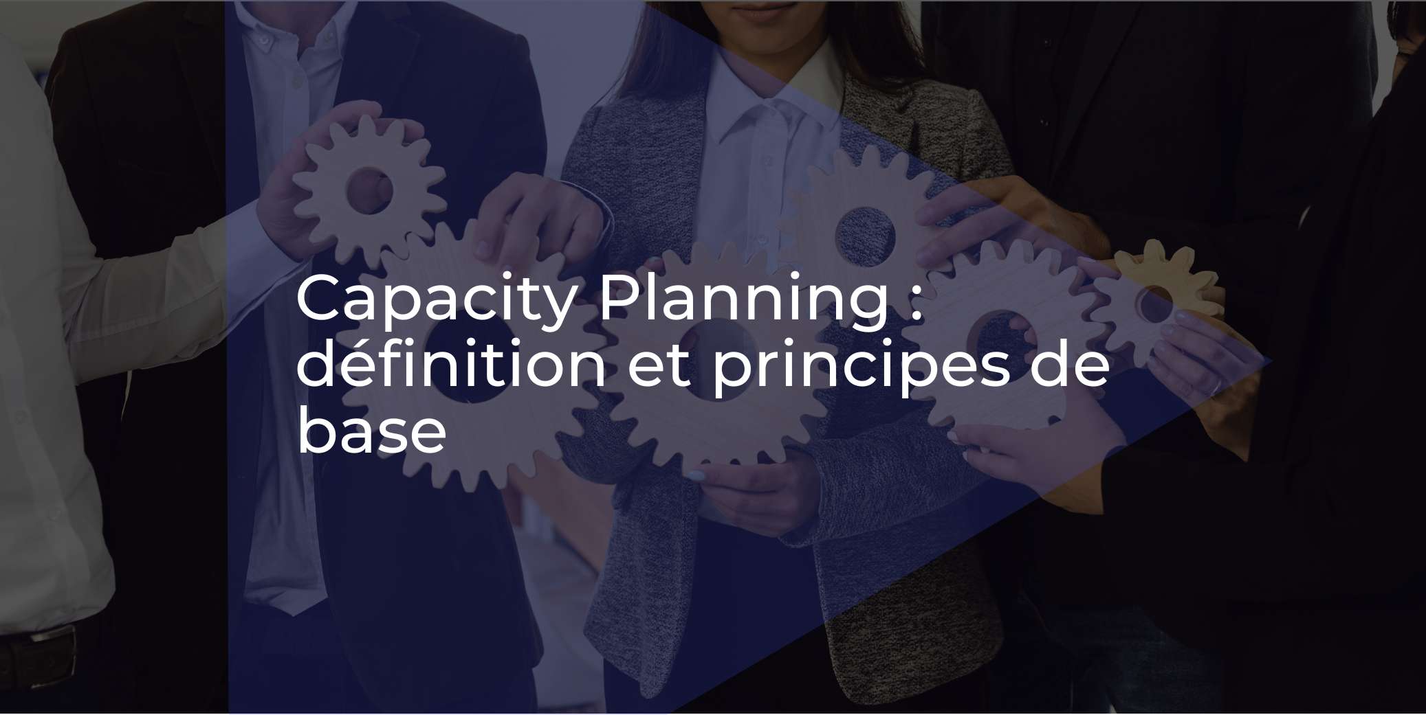 Capacity Planning : définition et principes de base