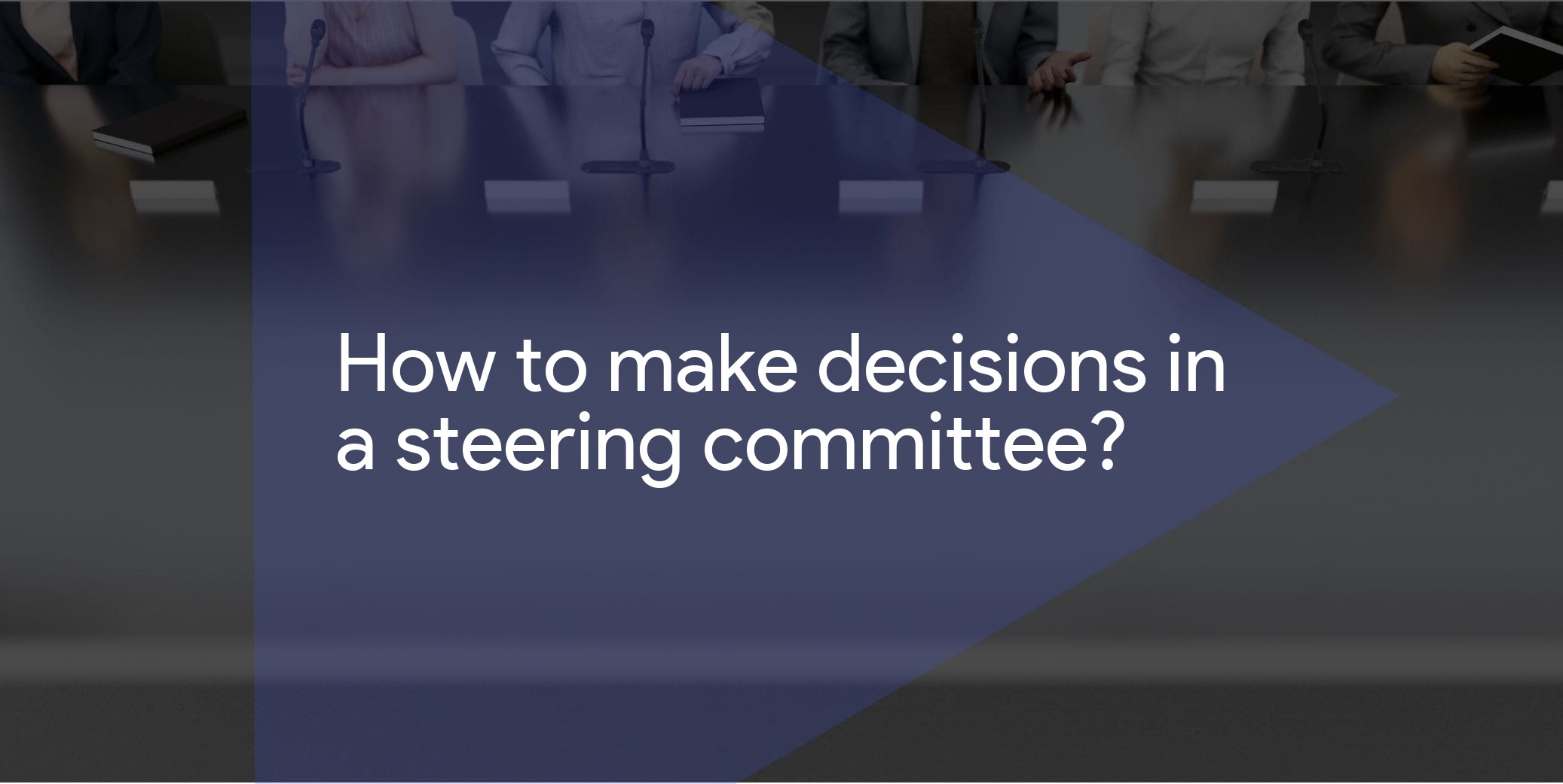 Steering committee decision-making