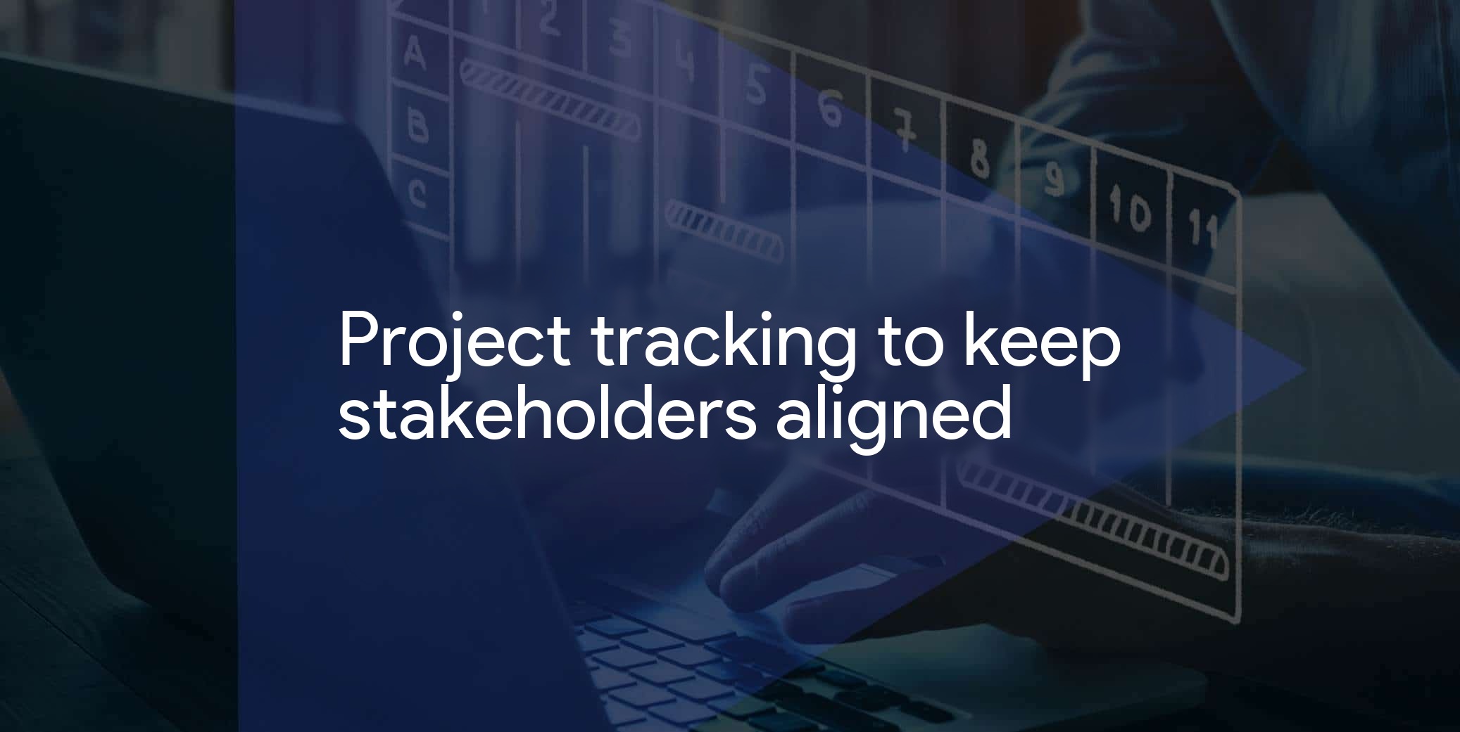 Project tracking: how to keep your stakeholders aligned?