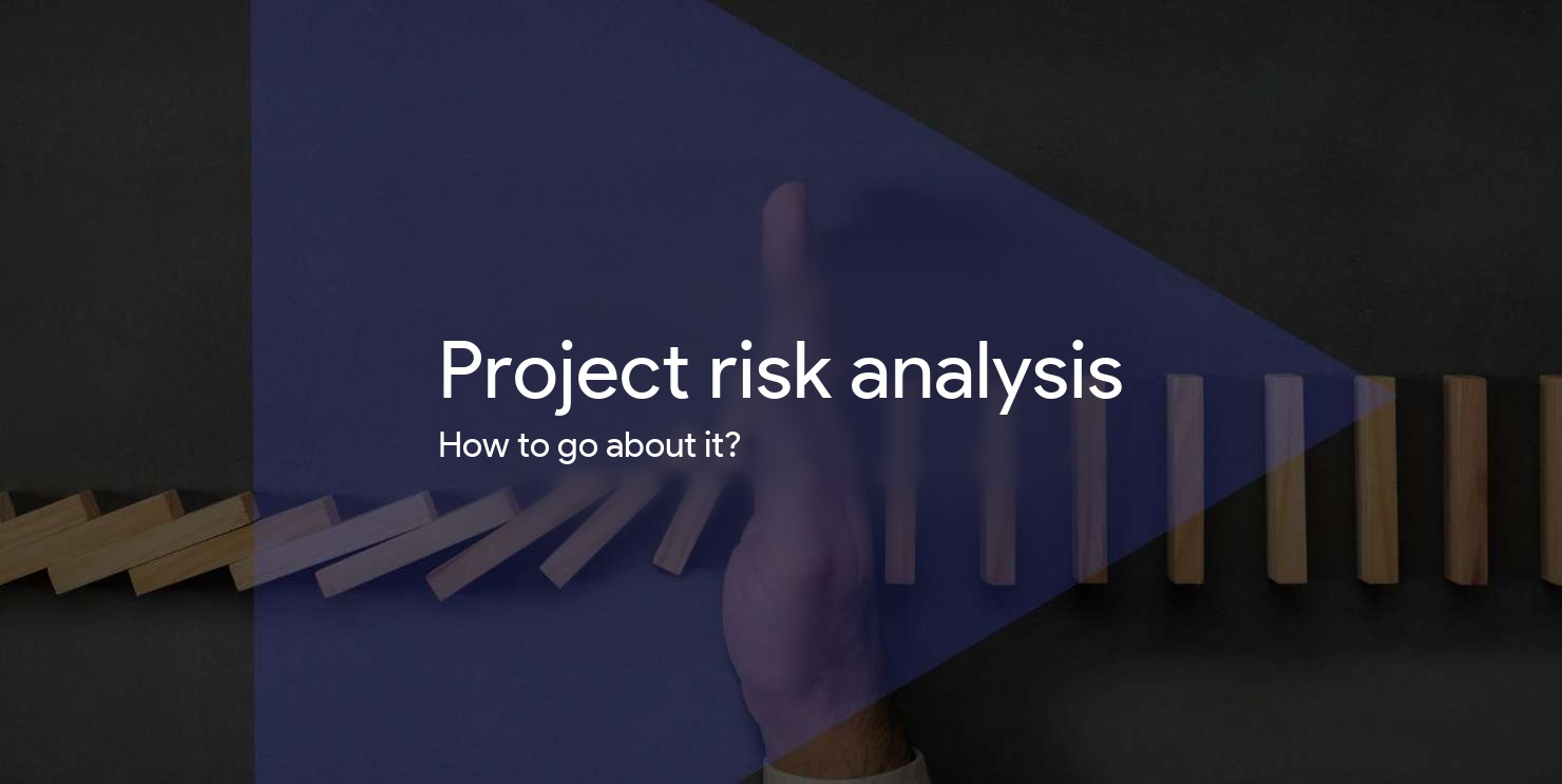 Project risk analysis: how to keep it pragmatic?