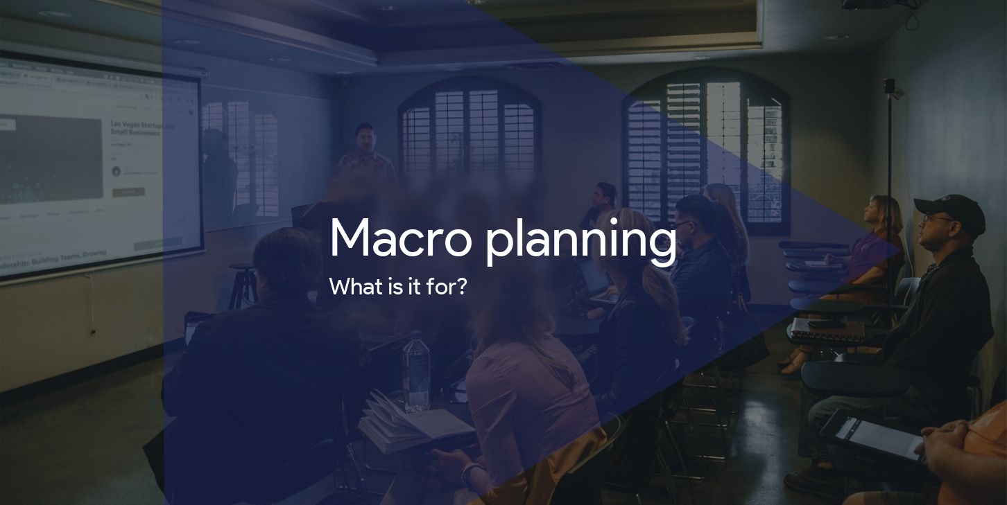 Macro planning: why and how to use it