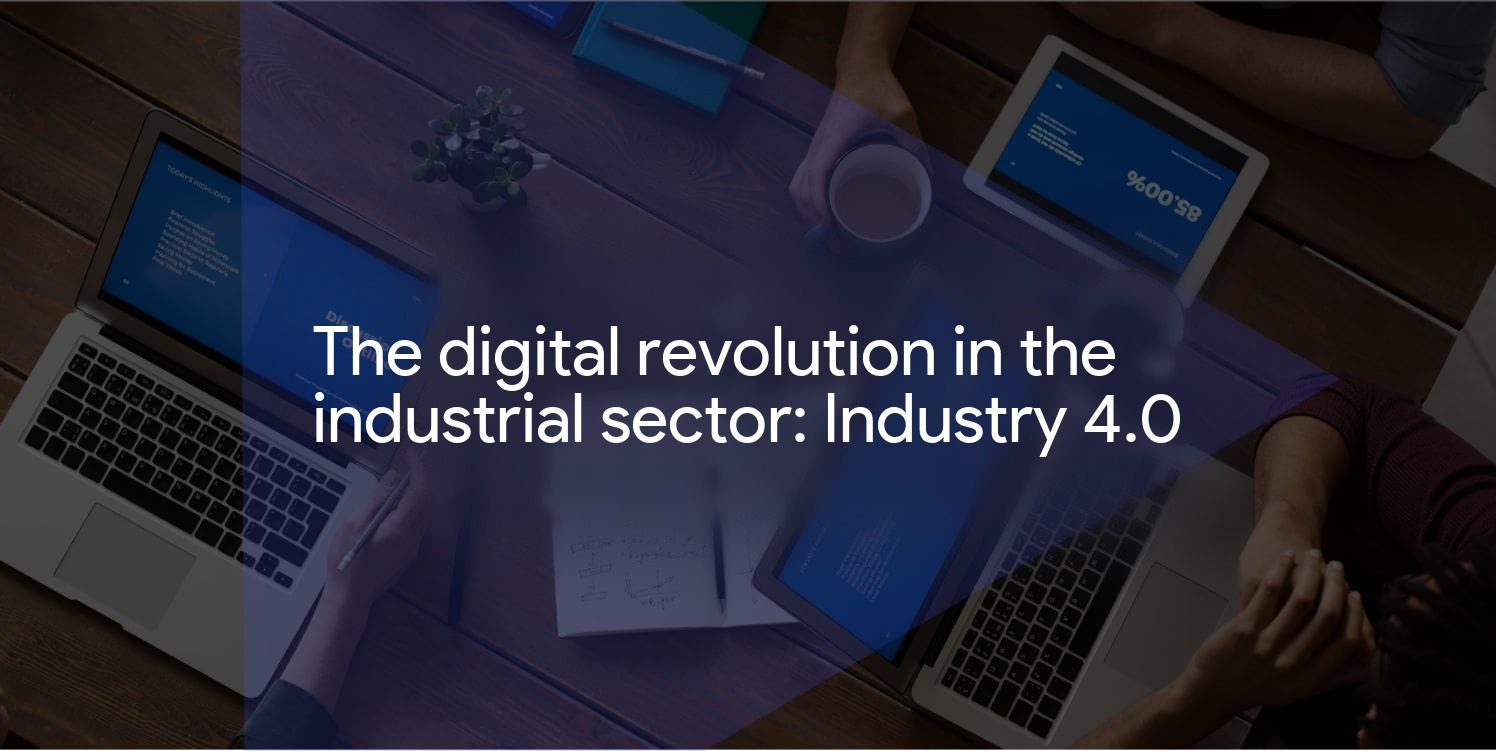 Industry 4.0: the digital transformation of the manufacturing industry