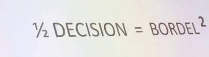 1/2 decisión = el doble de líos