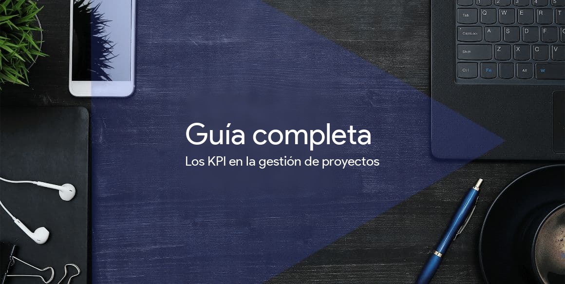 Guía completa: los KPI en la gestión de proyectos