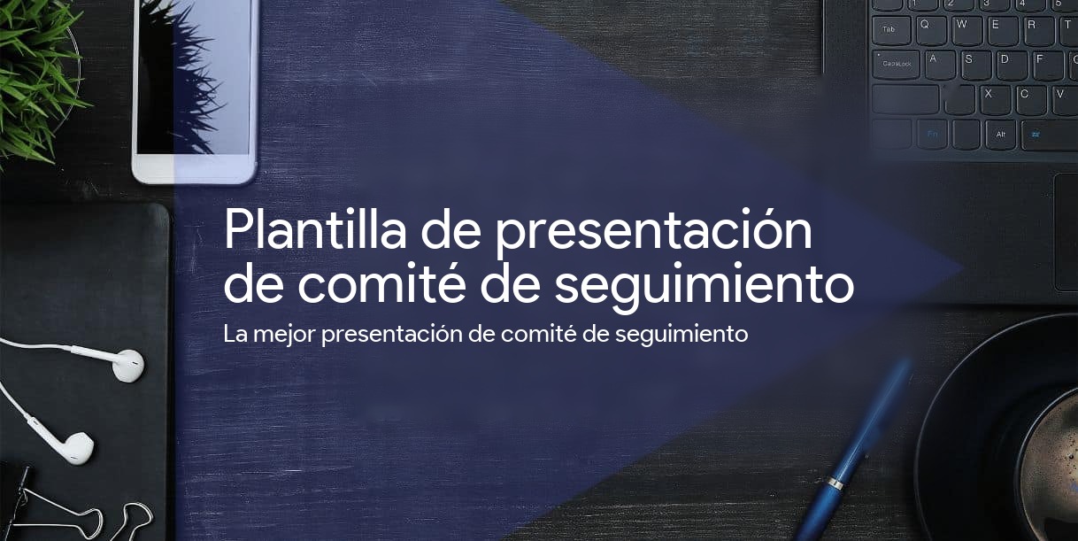 Plantilla de presentación para tu comité de seguimiento (ejemplo)