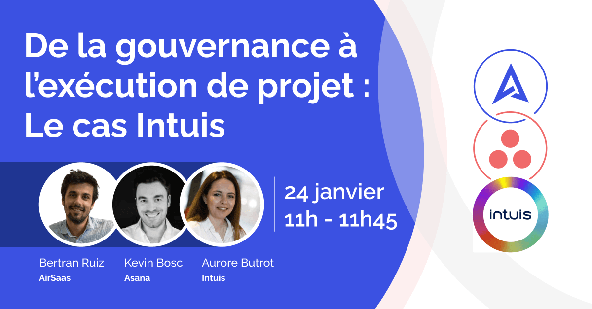 Aurorez Butrot, DSI du groupe Intuis nous explique comment elle combine l’utilisation d’AirSaas et d’Asana